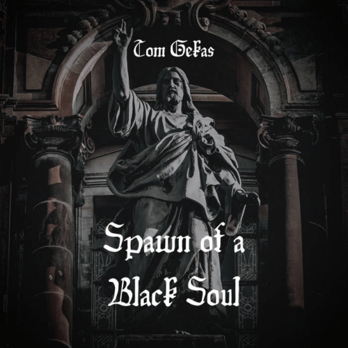 Tom Gekas : Spawn of a Black Soul Tom Gekas : Spawn of a Black Soul